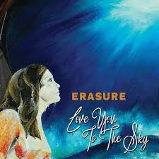 Erasure – Love You To The Sky