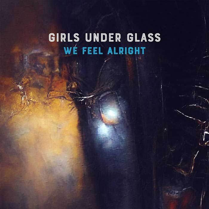 Girls Under Glass veröffentlichen Video “We Feel Alright” aus dem kommenden neuen Album “Backdraft”