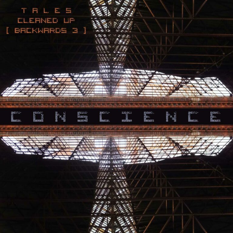 Conscience`s “Tales Cleaned Up (Backwards3)”