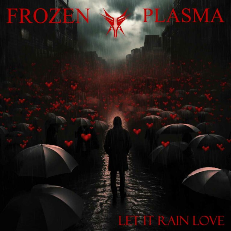 Neue Frozen Plasma Single “Let It Rain Love”