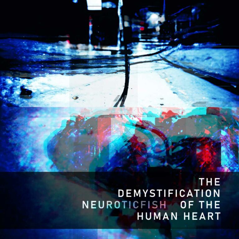 Neuroticfish enthüllt “The Demystification Of The Human Heart”