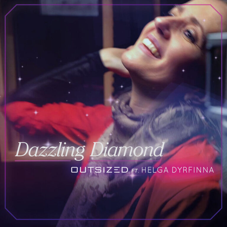Outsized Ft. Helga Dyrfinna – Dazzling Diamond