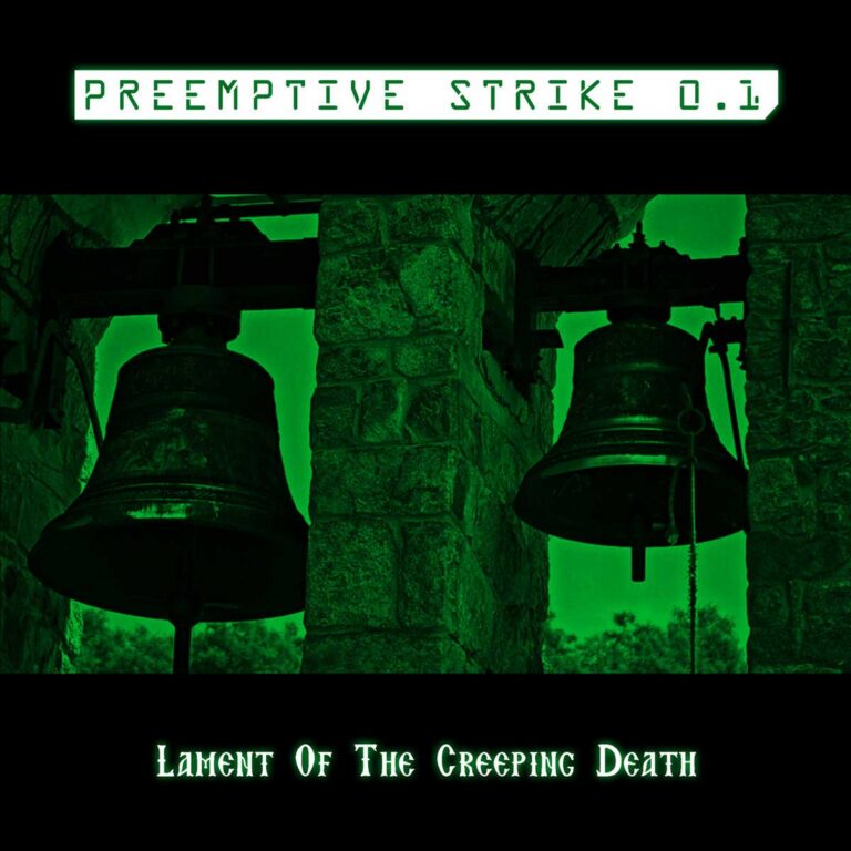 PreEmptive Strike 0.1 – Lament Of The Creeping Death