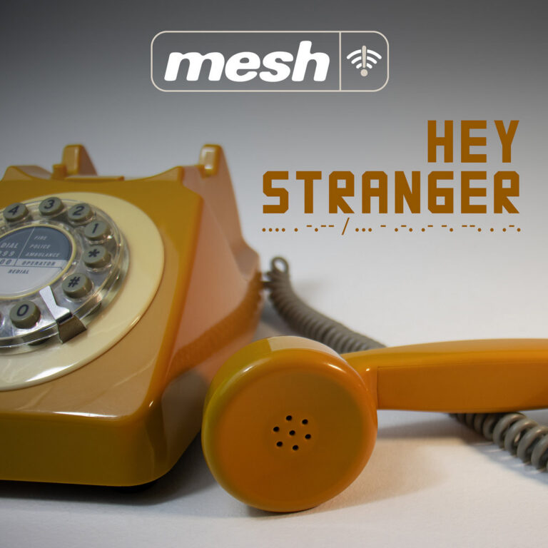 Mesh – Hey Stranger