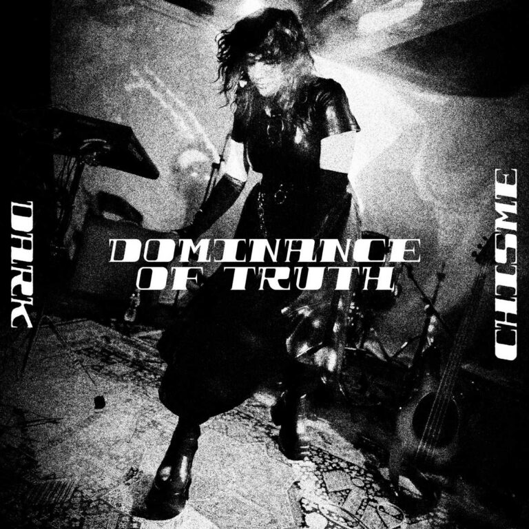 Dark Chisme – Dominance of Truth