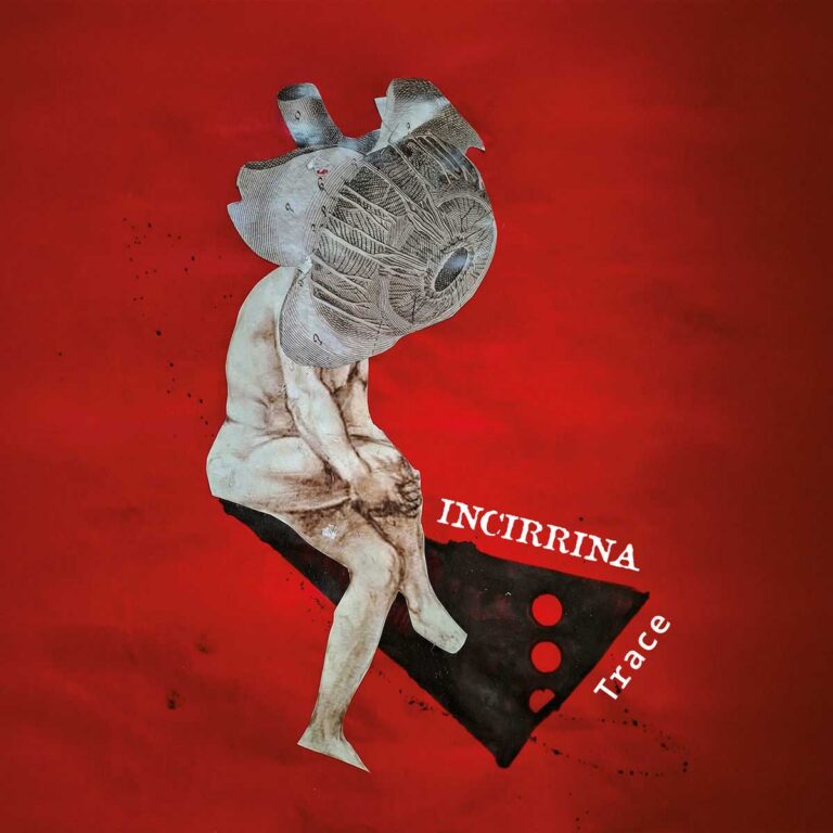 Incirrina – Trace