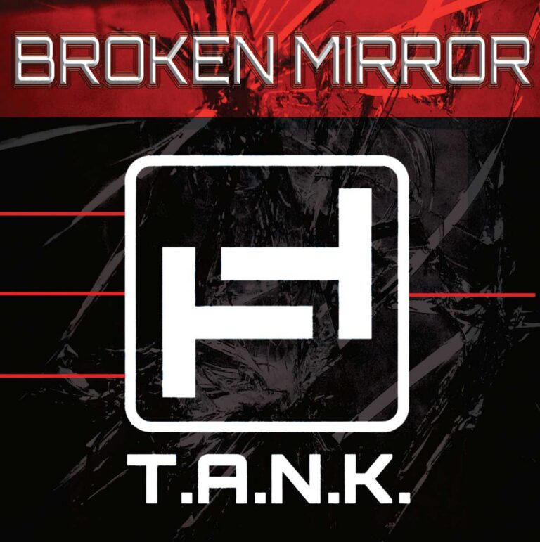 T.A.N.K. – Broken Mirror