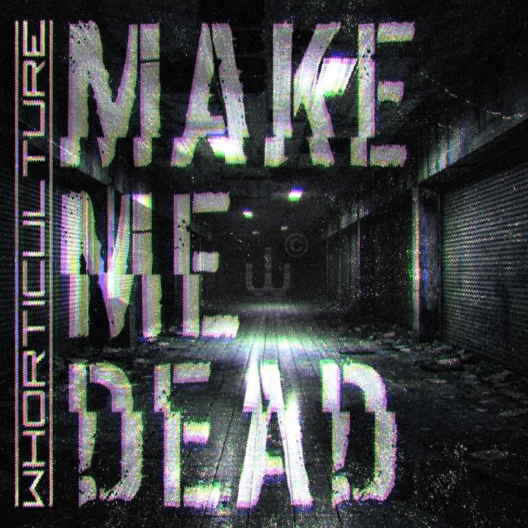Whorticulture – Make Me Dead