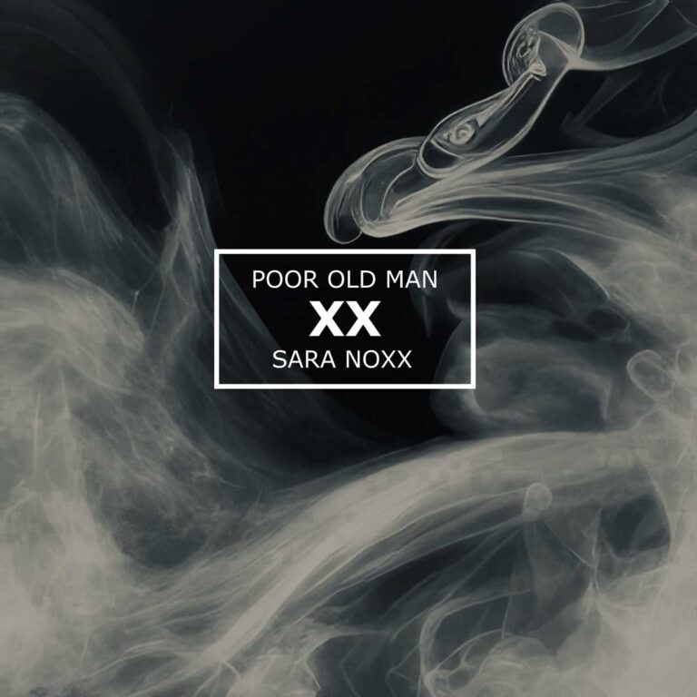 Sara Noxx – Poor Old Man