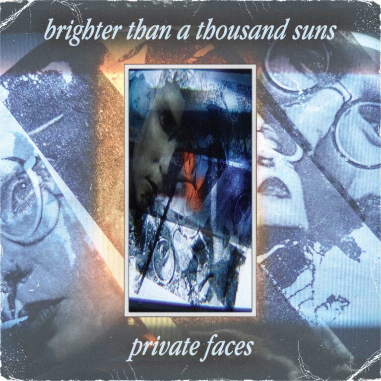 Brighter Than a Thousand Suns – Private Faces