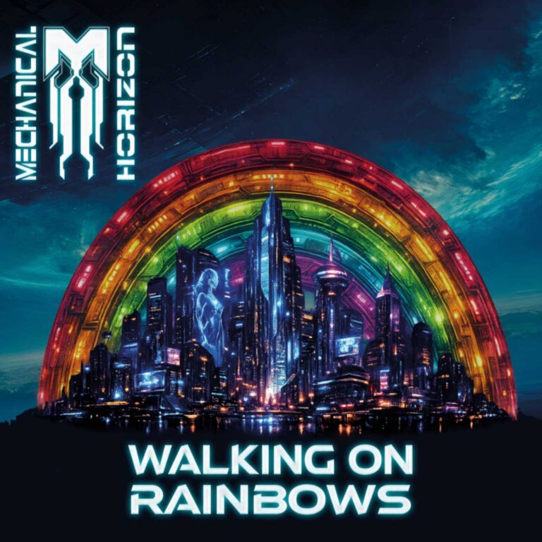 Mechanical Horizon – Walking On Rainbows