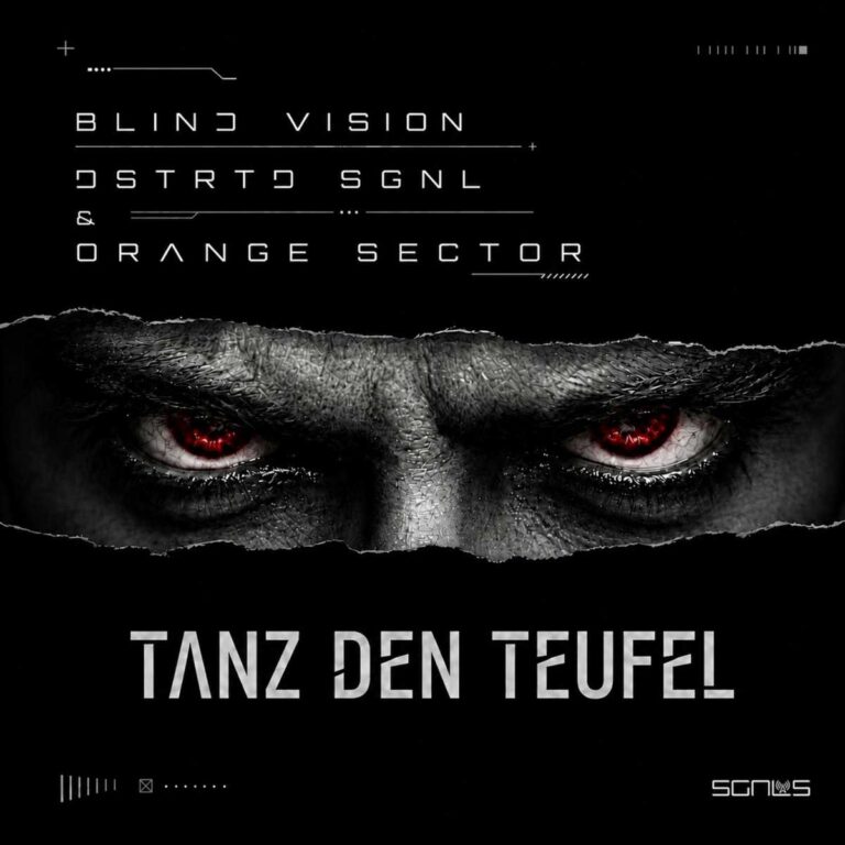 Blind Vision, DSTRTD SGNL & Orange Sector – Tanz den Teufel