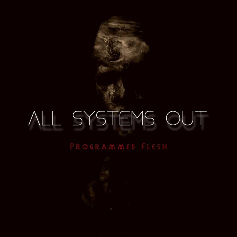 All Systems Out – Programmed Flesh