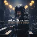 Aiboforcen – Between Noise & Silence - Aiboforcen – Between Noise & Silence