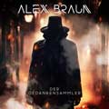 Alex Braun - Gedankensammler - Alex Braun - Gedankensammler