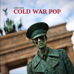 Alien Skin - Cold War Pop - Alien Skin - Cold War Pop