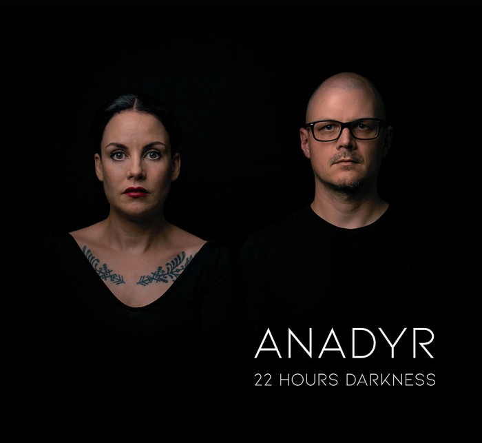 Anadyr - 22 Hours Darkness - Anadyr - 22 Hours Darkness