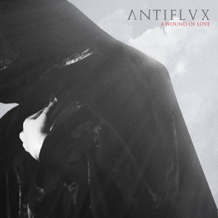 Antiflvx - A Wound of Love - Antiflvx - A Wound of Love