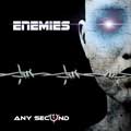 Any Second - Enemies - Any Second - Enemies