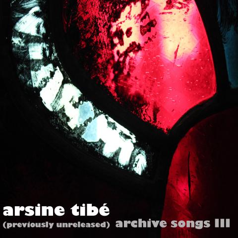 Arsine Tibé - (previously unreleased) archive songs III - Arsine Tibé - (previously unreleased) archive songs III