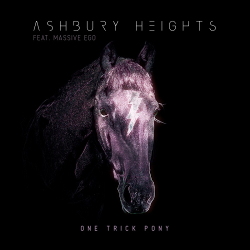 Ashbury Heights feat. Massive Ego - One Trick Pony - Ashbury Heights feat. Massive Ego - One Trick Pony