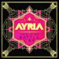 Ayria - This Is My Battle Cry - Ayria - This Is My Battle Cry