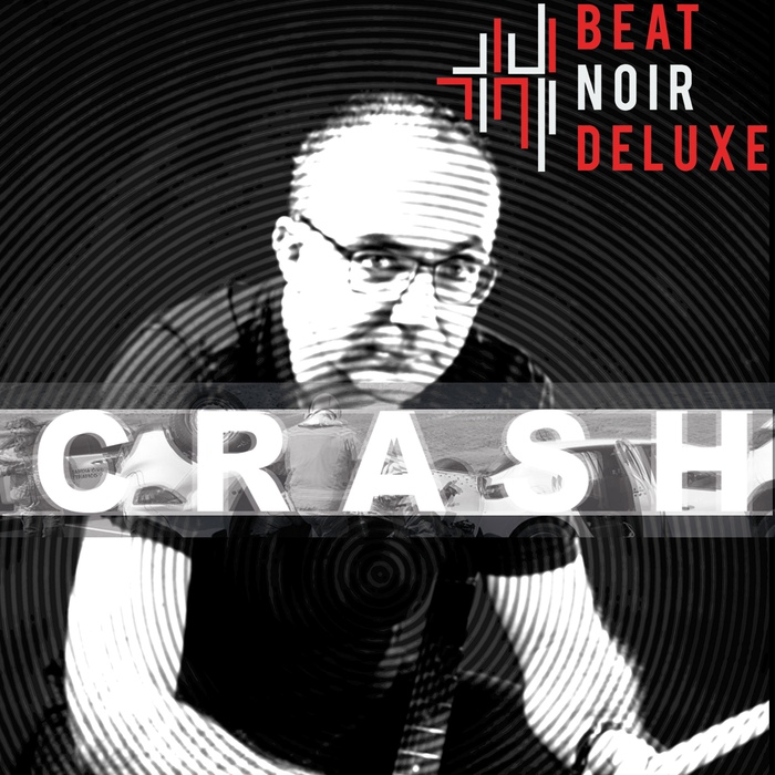 Beat Noir Deluxe - Crash - Beat Noir Deluxe - Crash