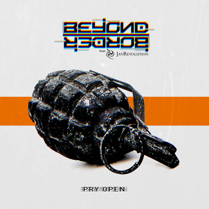 Beyond Border - Pry Open feat. JanRevolution - Beyond Border - Pry Open feat. JanRevolution