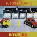 BlackCarBurning - Divide Us (feat. Mari Kattman) - BlackCarBurning - Divide Us