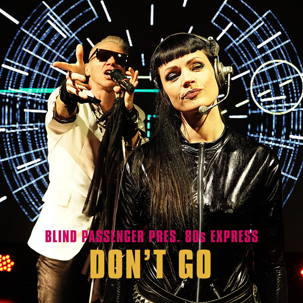 Blind Passenger / 80s Express – Don’t Go (Yazoo-Cover) - Blind Passenger / 80s Express – Don’t Go (Yazoo-Cover)