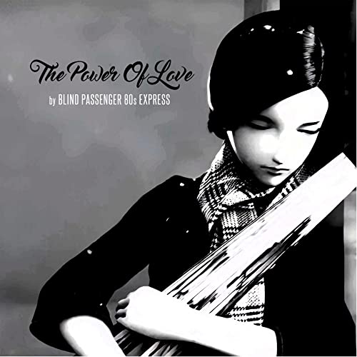 Blind Passenger 80s Express - The Power of Love - Blind Passenger 80s Express - The Power of Love