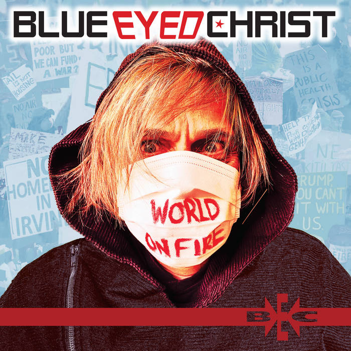 Blue Eyed Christ - World on Fire - Blue Eyed Christ - World on Fire