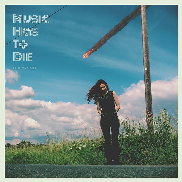Blue May Rose - Music Has To Die - Blue May Rose - Music Has To Die