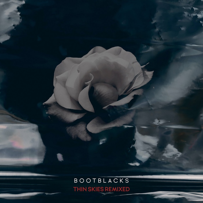 Bootblacks - Thin Skies Remixed - Bootblacks - Thin Skies Remixed
