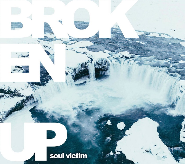 Broken Up - Soul Victim - Broken Up - Soul Victim