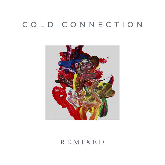 Cold Connection - Remixed - Cold Connection - Remixed