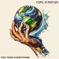 Core In Motion - You Took Everything - Core In Motion - You Took Everything