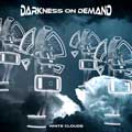 Darkness On Demand - White Clouds - Darkness On Demand - White Clouds