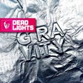 Dead Lights - Gravity - Dead Lights - Gravity