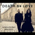 Death By Løve – Krakowski Spleen - Death By Løve – Krakowski Spleen