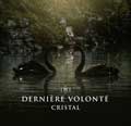 Derniere Volonte - Cristal - Derniere Volonte - Cristal