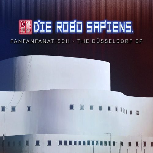 Die Robo Sapiens - FanFanFanatisch - Die Robo Sapiens - FanFanFanatisch