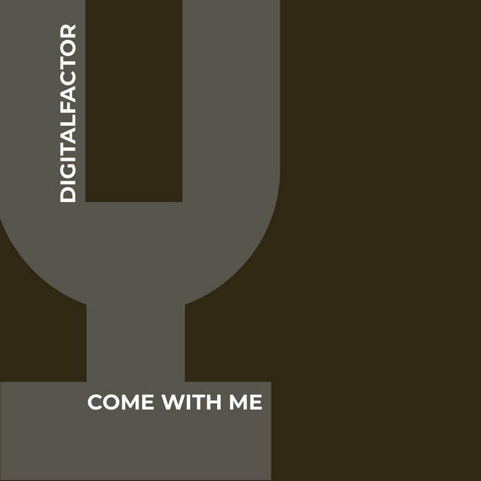 Digital Factor - Come With Me - Digital Factor - Come With Me