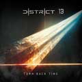 District 13  - Turn Back Time - District 13  - Turn Back Time