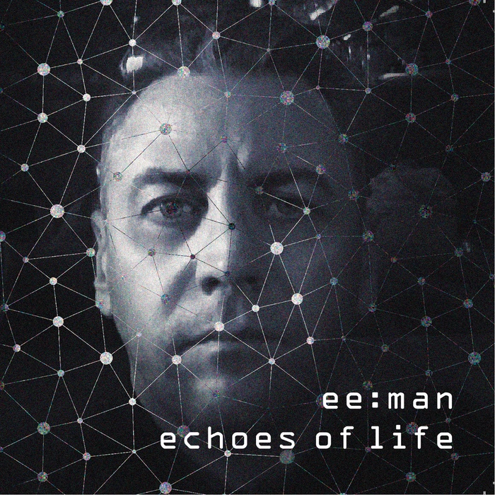 ee:man - Echoes Of Life - ee:man - Echoes Of Life