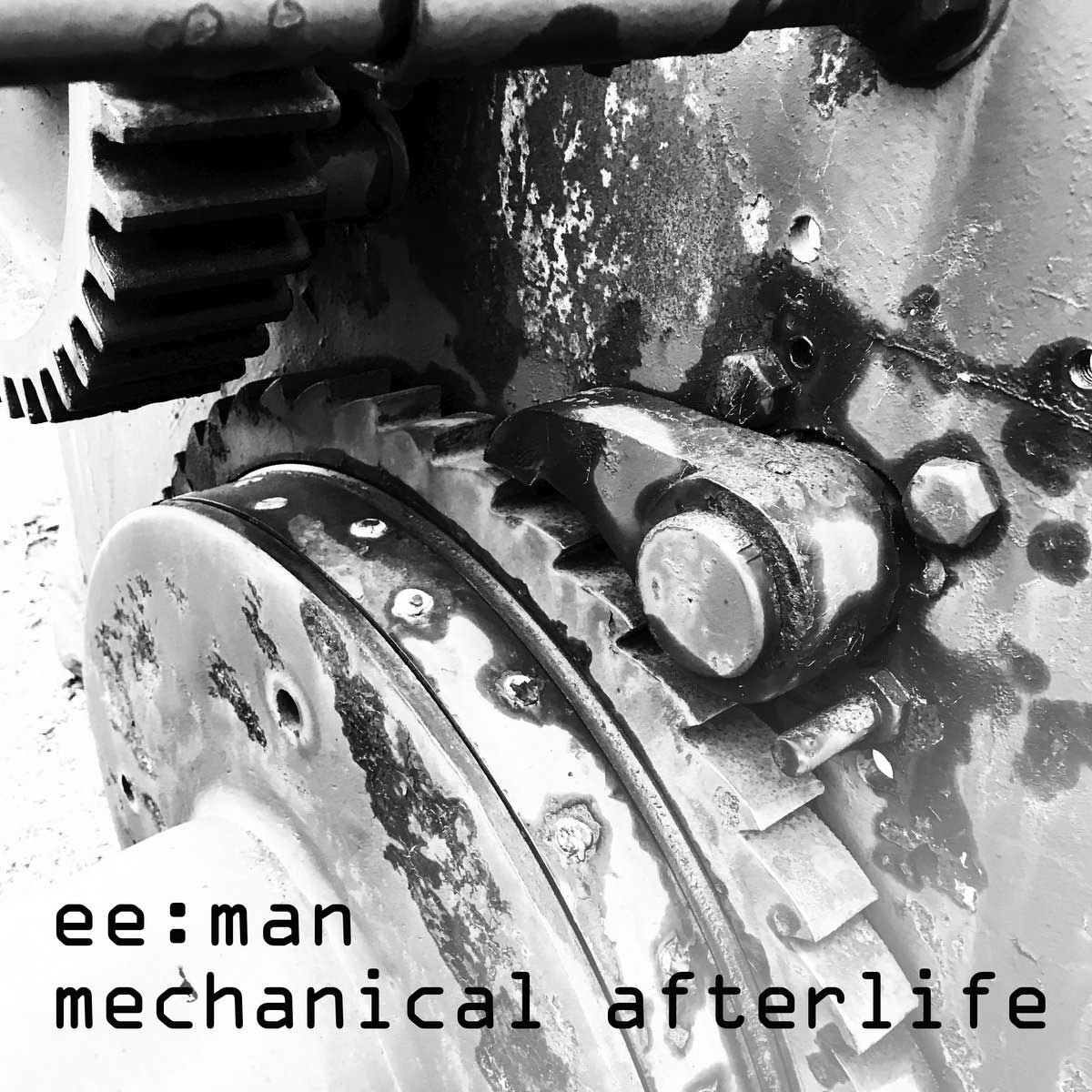 ee:man - Mechanical Afterlife - ee:man - Mechanical Afterlife