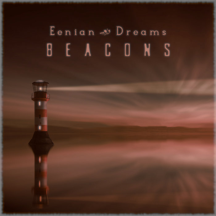Eenian Dreams  - Beacons - Eenian Dreams  - Beacons