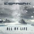 Eisfabrik - All My Life - Eisfabrik - All My Life