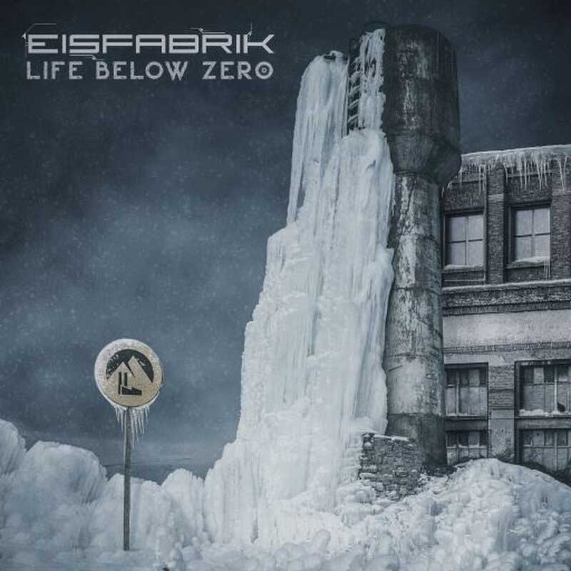 Eisfabrik - Life Below Zero - Eisfabrik - Life Below Zero