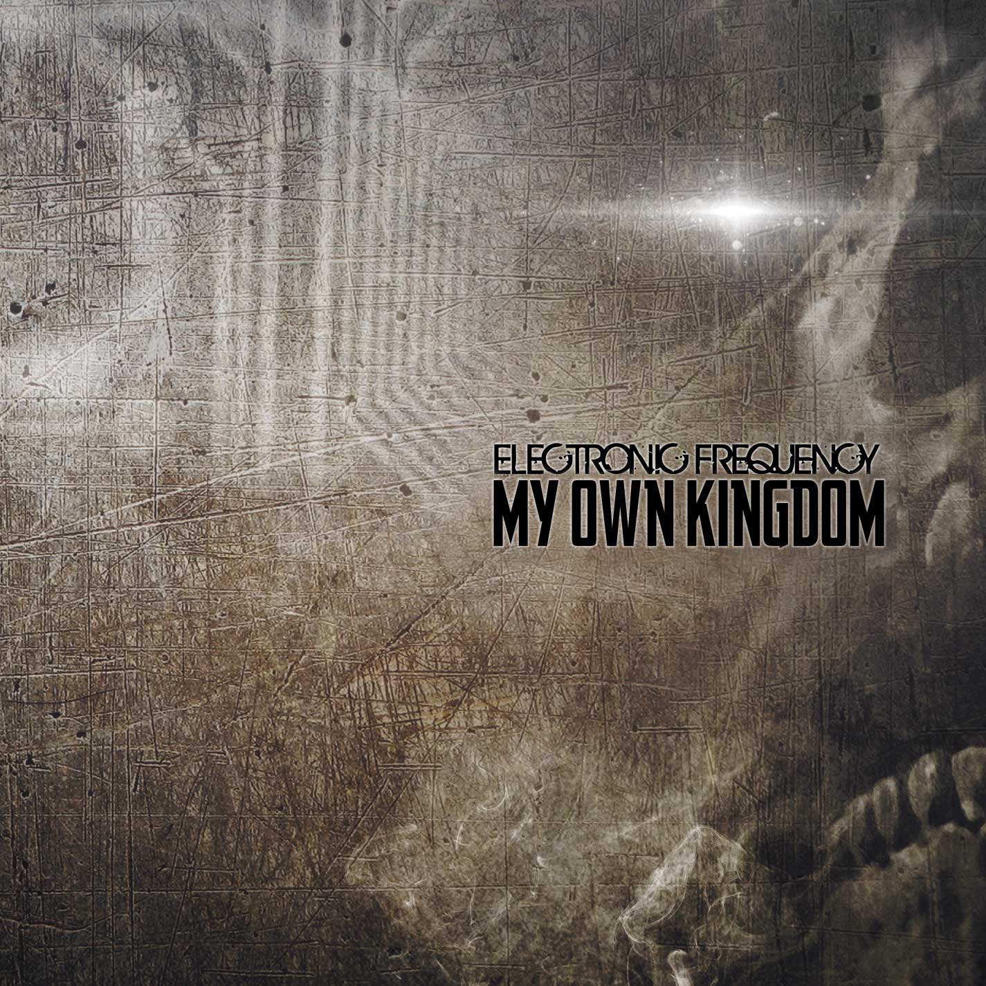 Electronic Frequency - My Own Kingdom - Electronic Frequency - My Own Kingdom